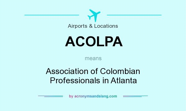 What does ACOLPA mean? It stands for Association of Colombian Professionals in Atlanta