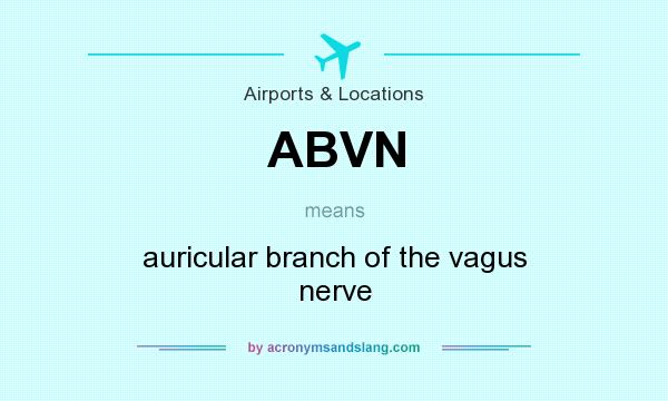 What does ABVN mean? It stands for auricular branch of the vagus nerve