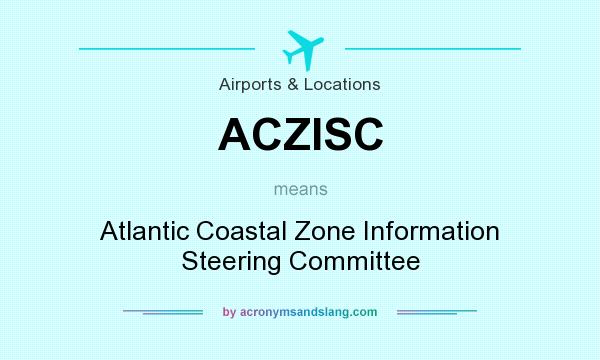 What does ACZISC mean? It stands for Atlantic Coastal Zone Information Steering Committee