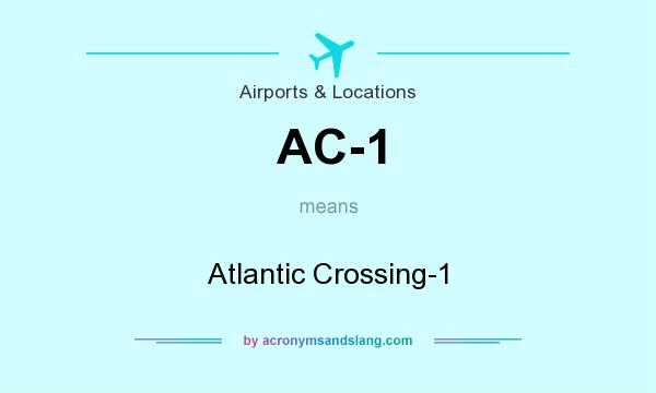 What does AC-1 mean? It stands for Atlantic Crossing-1
