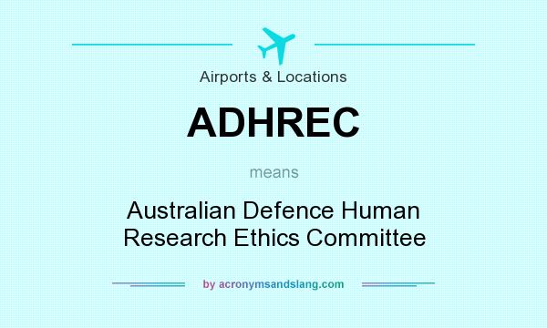 What does ADHREC mean? It stands for Australian Defence Human Research Ethics Committee