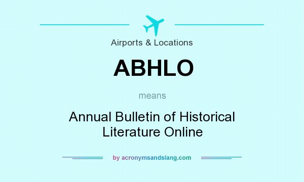 What does ABHLO mean? It stands for Annual Bulletin of Historical Literature Online
