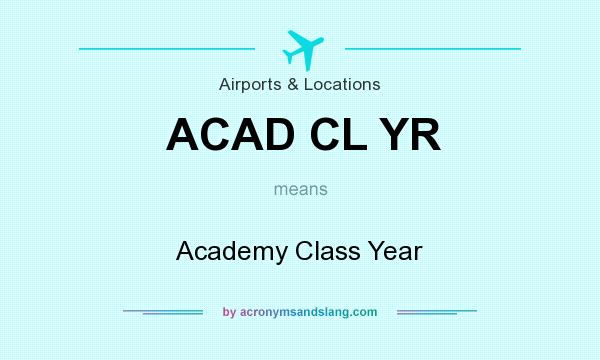 What does ACAD CL YR mean? It stands for Academy Class Year