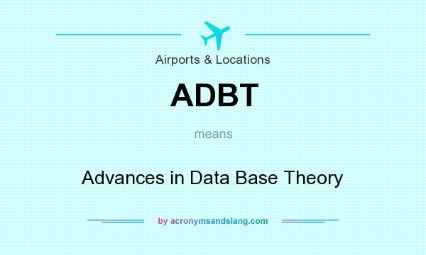 What does ADBT mean? It stands for Advances in Data Base Theory
