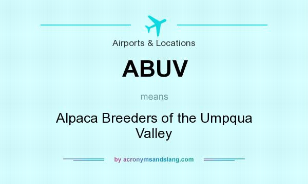 What does ABUV mean? It stands for Alpaca Breeders of the Umpqua Valley