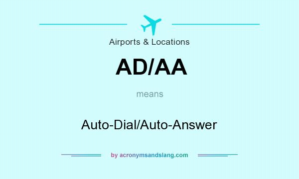 What does AD/AA mean? It stands for Auto-Dial/Auto-Answer