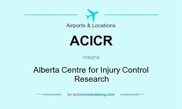 What does ACICR mean? It stands for Alberta Centre for Injury Control Research