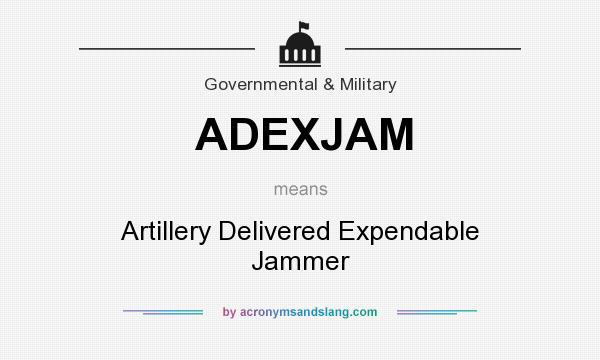 What does ADEXJAM mean? It stands for Artillery Delivered Expendable Jammer