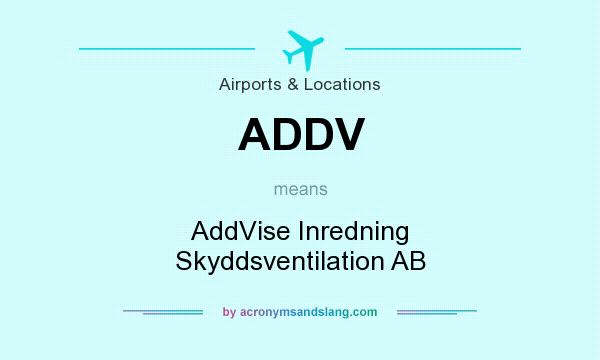 What does ADDV mean? It stands for AddVise Inredning Skyddsventilation AB