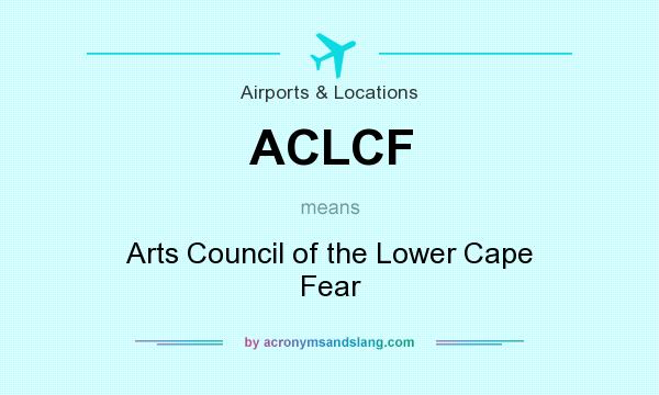 What does ACLCF mean? It stands for Arts Council of the Lower Cape Fear
