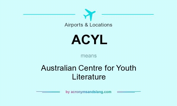 What does ACYL mean? It stands for Australian Centre for Youth Literature