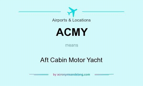 What does ACMY mean? It stands for Aft Cabin Motor Yacht