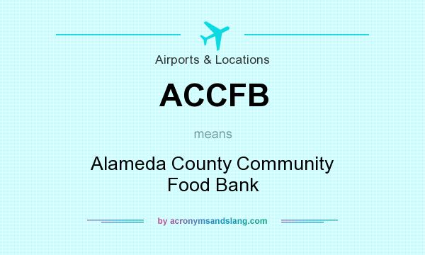 What does ACCFB mean? It stands for Alameda County Community Food Bank