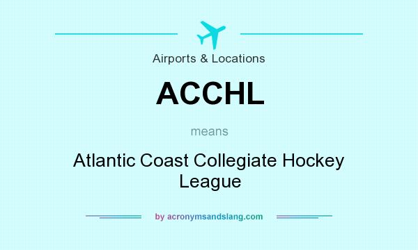 What does ACCHL mean? It stands for Atlantic Coast Collegiate Hockey League