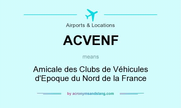 What does ACVENF mean? It stands for Amicale des Clubs de Véhicules d`Epoque du Nord de la France