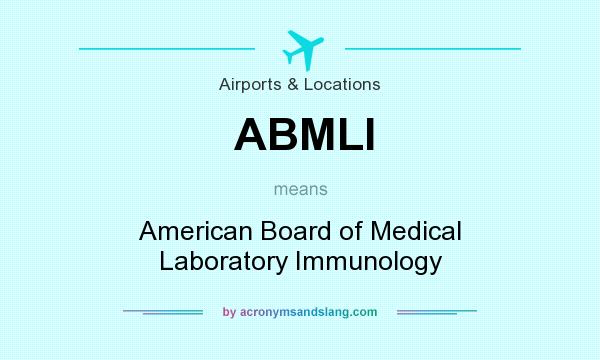 What does ABMLI mean? It stands for American Board of Medical Laboratory Immunology