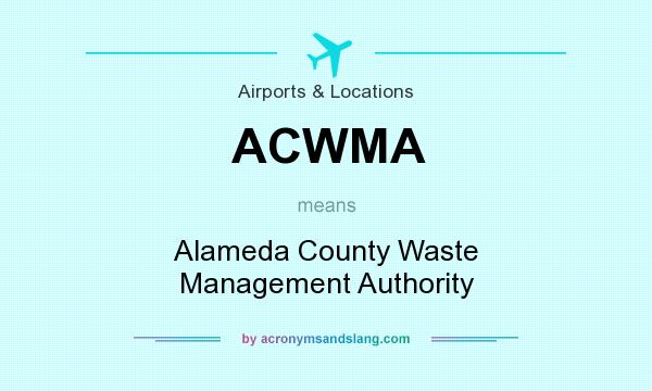 What does ACWMA mean? It stands for Alameda County Waste Management Authority