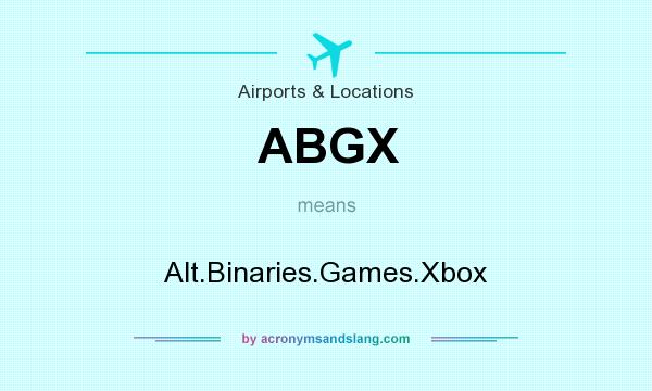 What does ABGX mean? It stands for Alt.Binaries.Games.Xbox