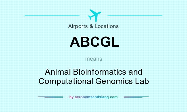 What does ABCGL mean? It stands for Animal Bioinformatics and Computational Genomics Lab