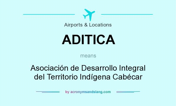 What does ADITICA mean? It stands for Asociación de Desarrollo Integral del Territorio Indígena Cabécar
