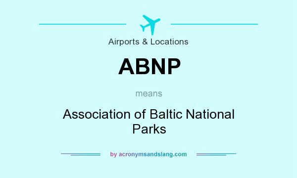What does ABNP mean? It stands for Association of Baltic National Parks