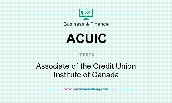 What does ACUIC mean? It stands for Associate of the Credit Union Institute of Canada