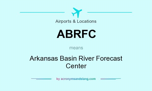 What does ABRFC mean? It stands for Arkansas Basin River Forecast Center
