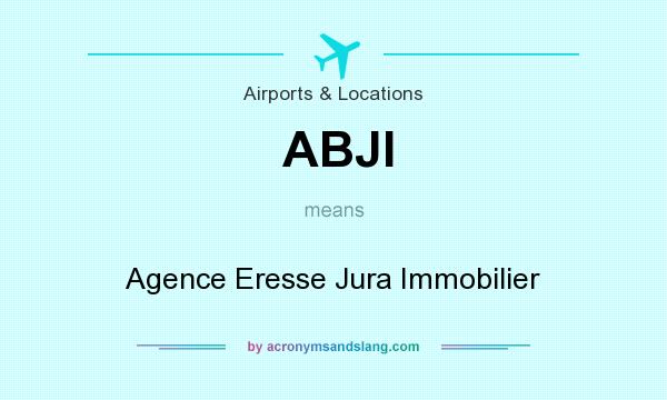 What does ABJI mean? It stands for Agence Eresse Jura Immobilier