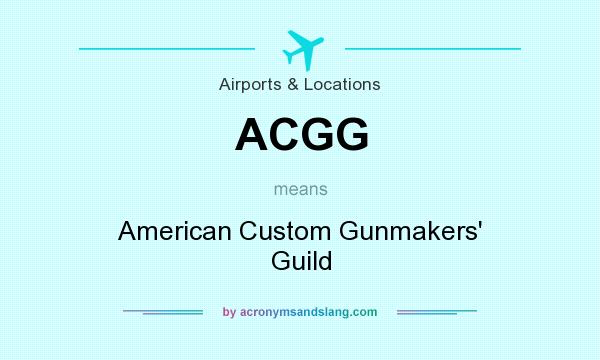 What does ACGG mean? It stands for American Custom Gunmakers` Guild