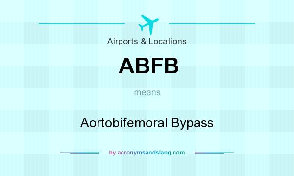 What does ABFB mean? It stands for Aortobifemoral Bypass