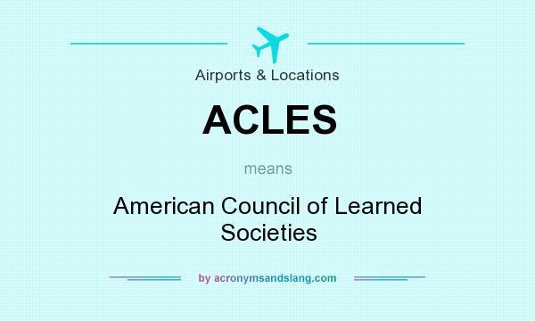 What does ACLES mean? It stands for American Council of Learned Societies