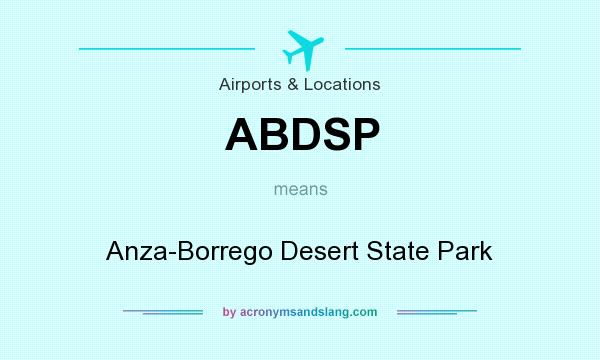 What does ABDSP mean? It stands for Anza-Borrego Desert State Park