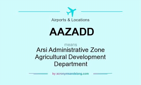 What does AAZADD mean? It stands for Arsi Administrative Zone Agricultural Development Department