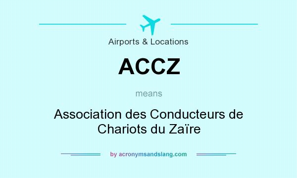 What does ACCZ mean? It stands for Association des Conducteurs de Chariots du Zaïre
