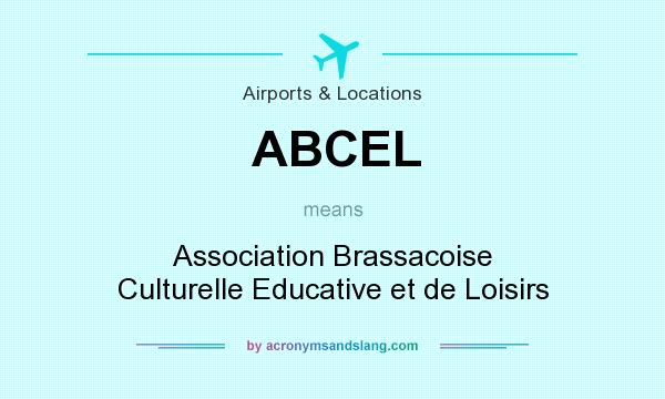 What does ABCEL mean? It stands for Association Brassacoise Culturelle Educative et de Loisirs