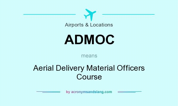 What does ADMOC mean? It stands for Aerial Delivery Material Officers Course