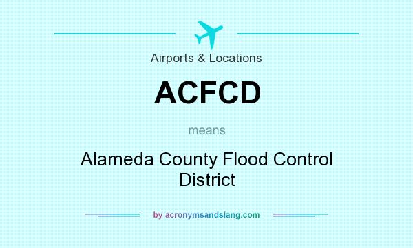 What does ACFCD mean? It stands for Alameda County Flood Control District