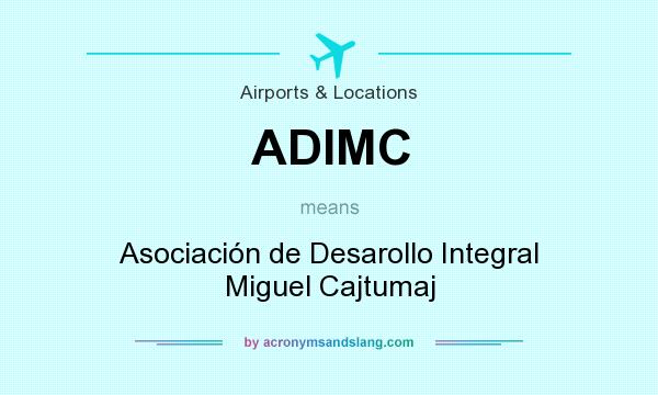 What does ADIMC mean? It stands for Asociación de Desarollo Integral Miguel Cajtumaj
