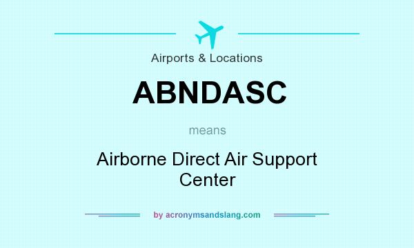 What does ABNDASC mean? It stands for Airborne Direct Air Support Center