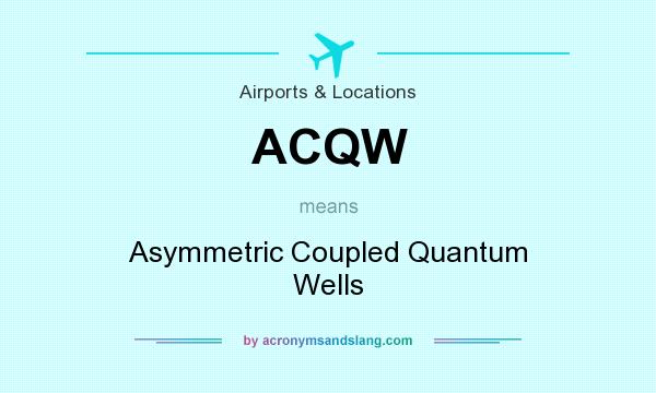What does ACQW mean? It stands for Asymmetric Coupled Quantum Wells