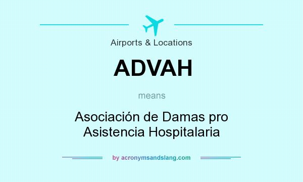 What does ADVAH mean? It stands for Asociación de Damas pro Asistencia Hospitalaria