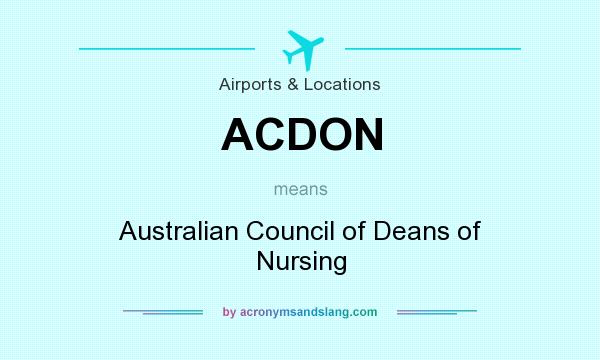 What does ACDON mean? It stands for Australian Council of Deans of Nursing