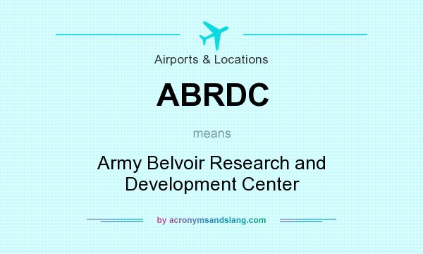 What does ABRDC mean? It stands for Army Belvoir Research and Development Center