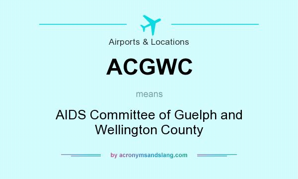 What does ACGWC mean? It stands for AIDS Committee of Guelph and Wellington County