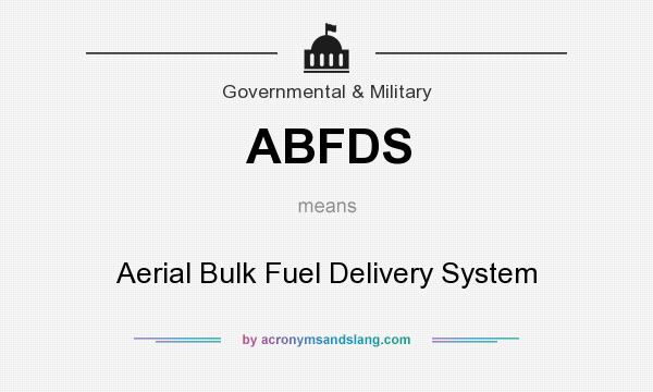 What does ABFDS mean? It stands for Aerial Bulk Fuel Delivery System