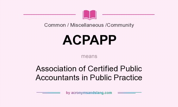 What does ACPAPP mean? It stands for Association of Certified Public Accountants in Public Practice