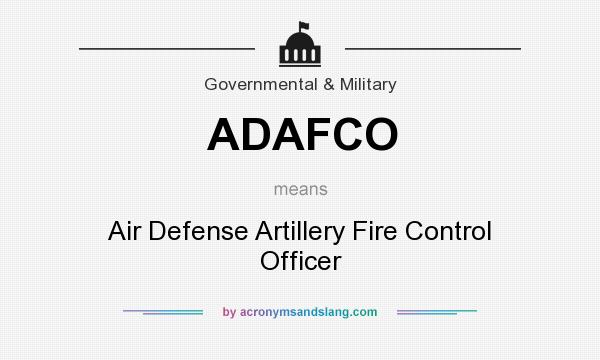 What does ADAFCO mean? It stands for Air Defense Artillery Fire Control Officer