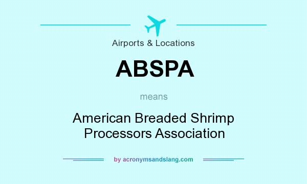 What does ABSPA mean? It stands for American Breaded Shrimp Processors Association