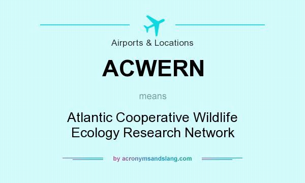 What does ACWERN mean? It stands for Atlantic Cooperative Wildlife Ecology Research Network