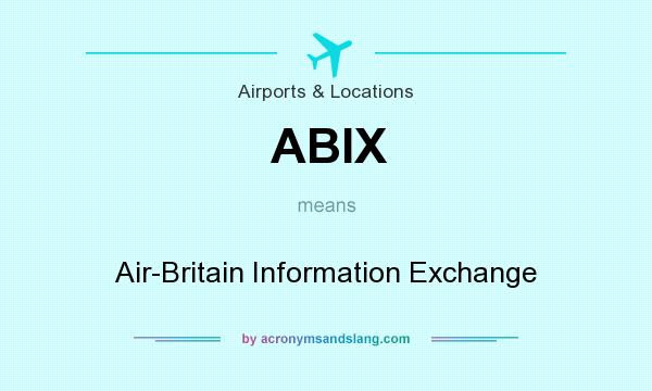 What does ABIX mean? It stands for Air-Britain Information Exchange